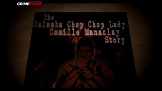 The Calamba ChopChop Lady Camille Manaclay Story  Crime Klasik [upl. by Heinrick]