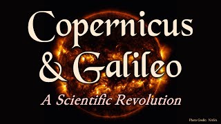 Copernicus and Galileo A Scientific Revolution [upl. by Freedman]