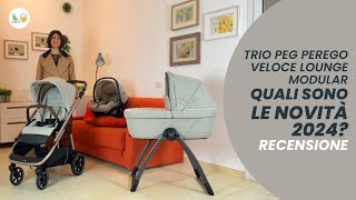 RECENSIONE PASSEGGINO TRIO PEG PEREGO VELOCE LOUNGE MODULAR 2024 con la nuova navicella Belvedere [upl. by Kataway]