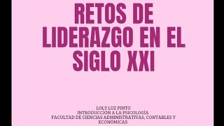 INTRODUCCIÓN A LA PSICOLOGÍA RETOS DE LIDERAZGO EN EL SIGLO XXI [upl. by Fernas]