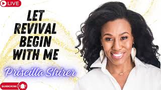 Priscilla Shirer Let Revival Begin with Me [upl. by Saduj]