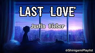 Justin Bieber  Last Love Lyrics [upl. by Lexine]