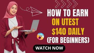 How To Earn 140 Daily On uTest in 2024 For Beginners [upl. by Rebme544]