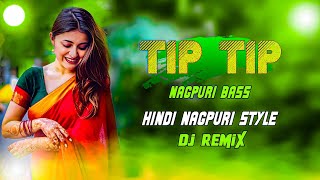 Hindi Song nagpuri dj  Tip Tip Barsha Pani  Dj Anand Hazaribagh  New Nagpuri style mix song 2023 [upl. by Nylekcaj]