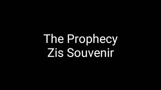 The ProphecyZis Souvenir [upl. by Adnamar198]