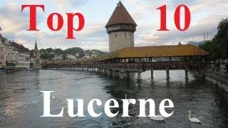 Visit Lucerne  Top 10 Sites in Luzern Switzerland [upl. by Rimidalb364]