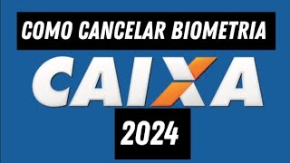 como cancelar biometria caixa econômica federal 2024 [upl. by Soni981]