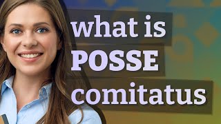 Posse comitatus  meaning of Posse comitatus [upl. by Abehsile]