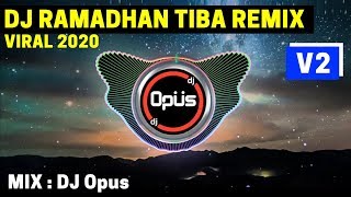 DJ RAMADHAN TIBA REMIX FULL BASS TERBARU 2020 [upl. by Onibag]