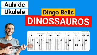 DINOSSAUROS Dingo Bells Como tocar no Ukulele [upl. by Kenric409]