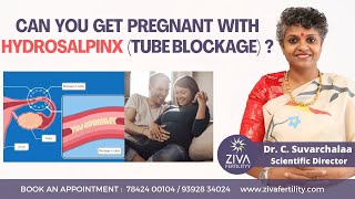 Get Pregnant With Hydrosalpinx  Tube Blockage  Infertility  IVF  Dr C Suvarchalaa [upl. by Heyward481]