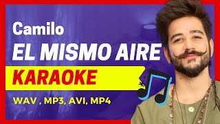 Camilo  El mismo aire KARAOKE  COROS  INSTRUMENTAL  LYRICS [upl. by Catt]