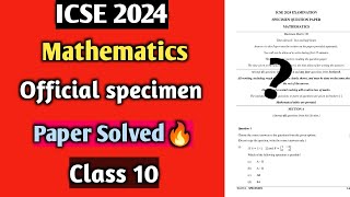 ICSE 2024 Mathematics Official specimen paper Solved  Class 10🔥 [upl. by Isoais]