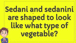 Sedani and sedanini are shaped to look like what type of vegetable [upl. by Leuqer]