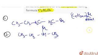 Write the isomers of the compound having formula C4H9Br [upl. by Barrie]