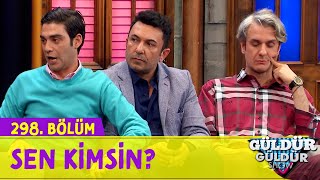 Sen Kimsin  298Bölüm Güldür Güldür Show [upl. by Pyszka]