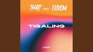 TIGALING feat Tidem [upl. by Basso240]