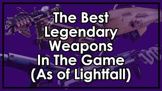 Destiny 2 The Best Legendary Weapons in Every Slot of Every Type in the Game As A Whole Period [upl. by Airemat]