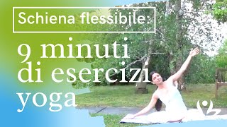 Schiena flessibile 9 minuti di esercizi yoga [upl. by Emersen]