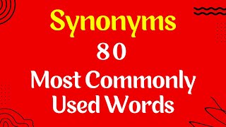 IELTS Synonyms  IELTS Vocabulary  Synonyms of 80 Most Commonly Used Words  Writing Vocabulary [upl. by Friedly]