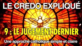 Le Credo Expliqué  Ep9  quotLE JUGEMENT DERNIERquot [upl. by Annohsal749]