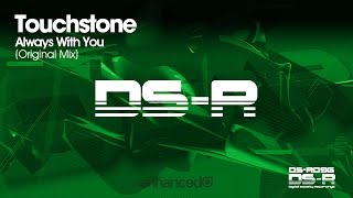 Touchstone  Always With You Original Mix OUT NOW [upl. by Vladimir]