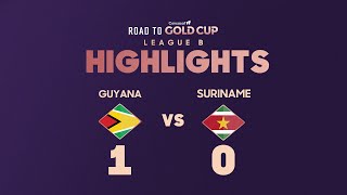 Guyana 10 Suriname  Road to W Gold Cup [upl. by Liscomb]