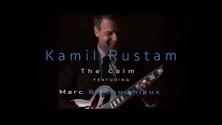 Kamil Rustam  The Calm Featuring Marc Berthoumieux [upl. by Lunseth]