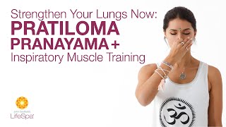 Strengthen Your Lungs Pratiloma Pranayama  Inspiratory Muscle Training  John Douillards LifeSpa [upl. by Sakram]