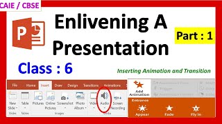 Enlivening A Presentation  PART1  Class  6  Computer  CBSE CAIE ICSE  PowerPoint Animation [upl. by Reahard]