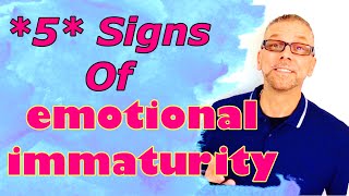 5 Signs of EMOTIONAL IMMATURITY Ask A Shrink [upl. by Yecnuahc895]