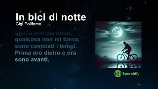 GIGI POLIFEMO  In bici di notte [upl. by Aitan709]