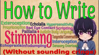 How to Write Stimming Echolalia and other Autistic Traits without sounding cringe [upl. by Dnalyag]