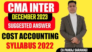 Syllabus 2022  December 2023  Suggested Answers  Cost Accounting  CA Pankaj Sarawagi [upl. by Mcginnis643]