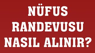 Nüfus Randevusu Nasıl Alınır Randevu Alma [upl. by Horter940]