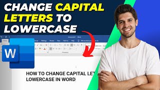 How To Change Capital Letters To Lowercase In Word Easy StepbyStep Guide [upl. by Wessling37]