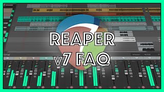 REAPER 7 FAQ [upl. by Henig]