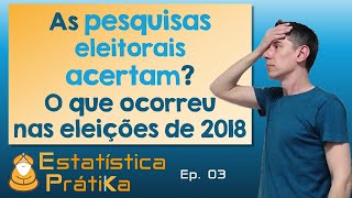 As pesquisas eleitorais realmente acertam  Ep 03  Estatística Prática [upl. by Sothena]