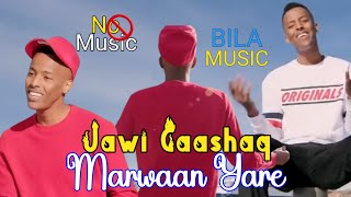 MARWAAN YARE JAWI CAASHAQ BILAA MUSIC 2019 [upl. by Denis659]