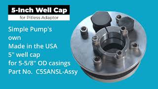 Simple Pumps 5inch Well Cap for Pitless Adaptor [upl. by Seigel886]