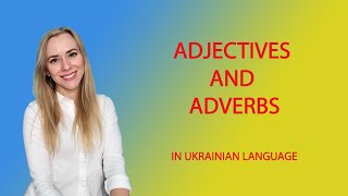 Adjectives and Adverbs in Ukrainian language [upl. by Quint]