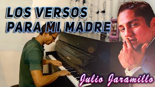 JULIO JARAMILLO  Los versos para mi madre PIANO [upl. by Tamarra]