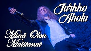 Jarkko Ahola  Minä Olen Muistanut [upl. by Colbert]