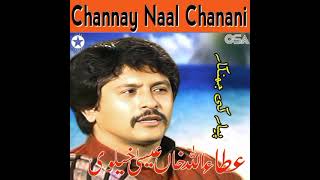 Channay Naal Chanani  Folk Punjabi  Saraiki Geet  Attaullah Khan Esakhelvi [upl. by Selfridge]