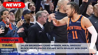 Jalen Brunson’s gamewinner Mikal Bridges’ block helps Knicks escape with rivalry win over Nets [upl. by Naimad535]