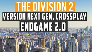 THE DIVISION 2 ► NEXT GEN CROSSPLAY ET ENDGAME 20 [upl. by Ahsilahs308]