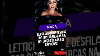 LETTICIA MUNNIZ FALA SOBRE MODA  wwwplasticaeformacombrmoda [upl. by Ahsauqram]