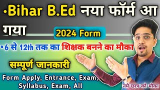 आ गया Bihar BEd Online Form 2024  Apply DateAgeSyllabusfeeAll  Bihar BEd Entrance Form [upl. by Hcib986]