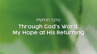 Through Gods Word My Hope at His Returning  Hymn 1210 [upl. by Uhthna]