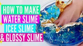 How To Make Water Slime Icee Slime amp Glossy Slime FAMOUS INSTAGRAM SLIME Recipes amp Tutorials [upl. by Neyr]